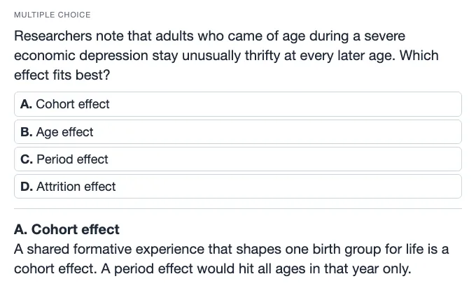 Sample multiple choice card: Researchers note that adults who came of age during a severe economic depression stay unusually thrifty at eve